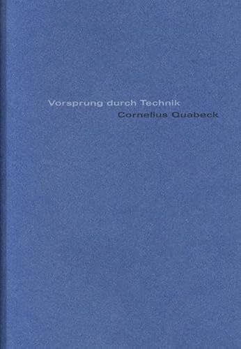 Cornelius Quabeck: Vorsprung Durch Technik (Kunstraum Fuhrwerkswaage) (9783930636648) by Kruszynski, Anette