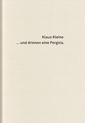. Und Drinnen Eine Pergola (Kunstraum Fuhrwerkswaage) (9783930636662) by Kolberg, Gerhard
