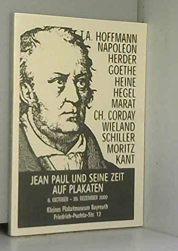 Jean Paul und seine Zeit auf Plakaten: Katalog zu einer Ausstellung im Kleinen Plakatmuseum Bayreuth - Schultz, Franz