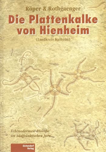 Beispielbild fr Die Plattenkalke von Hienheim (Landkreis Kelheim). Echinodermen-Biotope im Sdfrnkischen Jura. zum Verkauf von Dobben-Antiquariat Dr. Volker Wendt