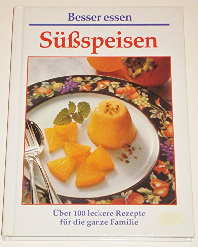Stock image for Sspeisen - Besser essen - ber 100 leckere Rezepte fr die ganze Familie for sale by DER COMICWURM - Ralf Heinig