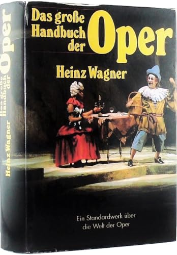 Das große Handbuch der Oper / Heinz Wagner - Wagner, Heinz