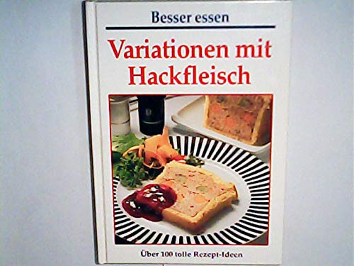 Beispielbild fr Besser essen - Variationen mit Hackfleisch zum Verkauf von Harle-Buch, Kallbach