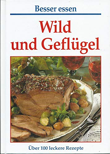 9783930656233: Wild und Geflgel. ber 100 leckere Rezepte