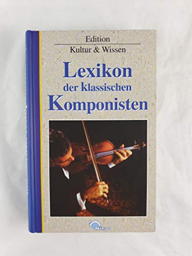 Beispielbild fr Lexikon der klassischen Komponisten. ( Portrt- Lexikon der groen Komponisten) zum Verkauf von medimops