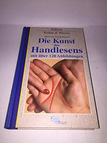 Die Kunst des Handlesens. Das Schicksal aus den Linien der Hand ablesen Edition Kultur&Wissen - Ripota, Peter und Gisela Ripota