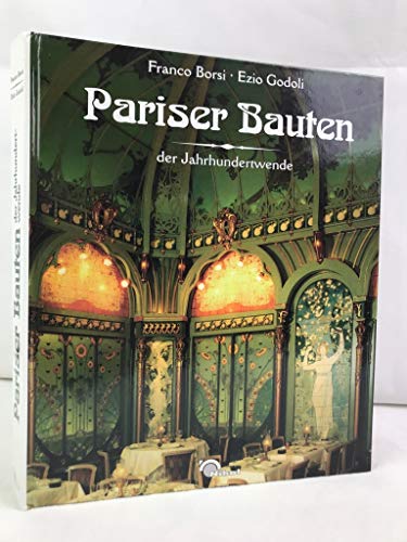 Beispielbild fr Pariser Bauten der Jahrhundertwende. Architektur und Design der franzsischen Metropole um 1900 zum Verkauf von medimops