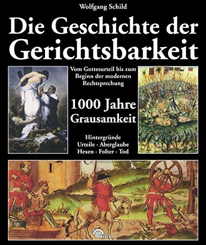 Beispielbild fr Die Geschichte der Gerichtsbarkeit - 1000 Jahre Grausamkeit . 9783930656745 . zum Verkauf von Bcherpanorama Zwickau- Planitz