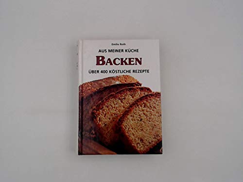 Stock image for Backen. Aus meiner Kche. ber 400 kstliche Rezepte. Hardcover. for sale by Deichkieker Bcherkiste