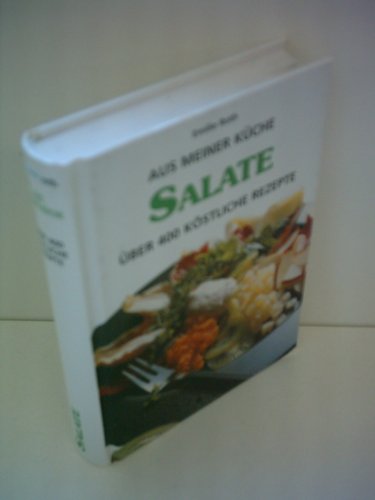 9783930656851: Emilie Roth: Aus meiner Kche - Salate. ber 400 kstliche Rezepte