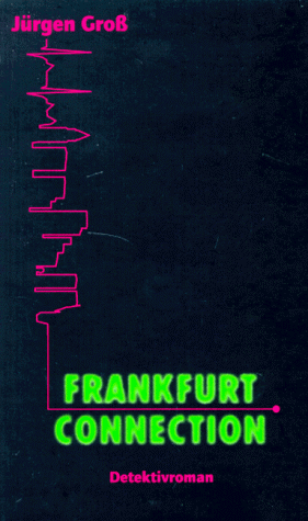 Stock image for Frankfurt Connection. Mord - Entfhrung - Erpressung - Schwarzgeld - Drogen for sale by Antiquariat Armebooks