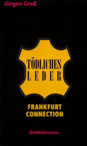 Imagen de archivo de Tdliches Leder. Frankfurt Connection a la venta por medimops
