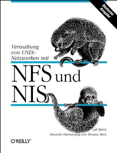 NFS und NIS : Verwaltung von UNIX-Netzwerken / Hal Stern. Dt. Übers. von Thomas Merz / A nutshell handbook - Stern, Hal