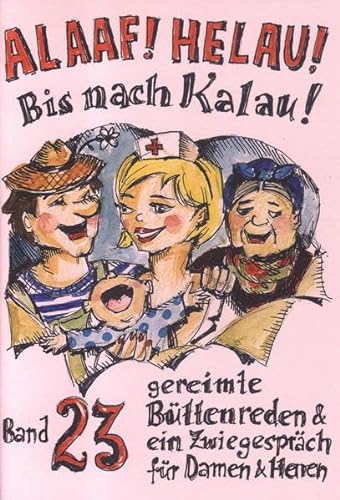 Imagen de archivo de Alaaf! Helau! Bis nach Kalau! -Language: german a la venta por GreatBookPrices