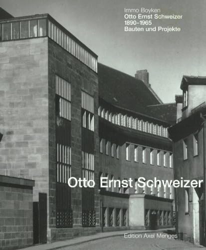 9783930698011: Otto Ernst Schweizer, 1890-1965: Bauten Und Projekte