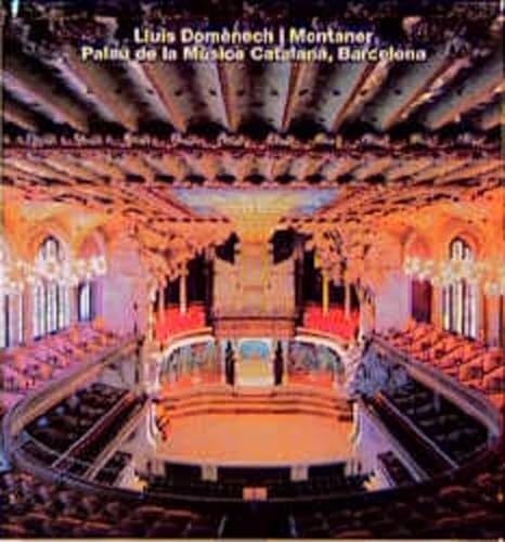 Lluis Domenech i Montaner, Palau de la Musica Catalana, Barcelona (Opus 8) (9783930698080) by Sack, Manfred