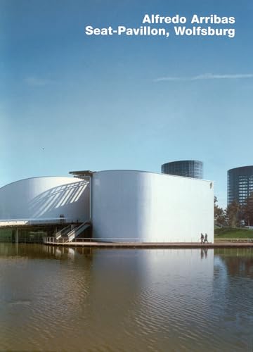 9783930698448: Alfredo Arribas Seat-Pavilion, Wolfsburg: Opus 44 Series