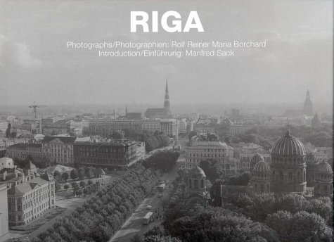 Riga. Photographs/Photographien Rolf Reiner Maria Borchard. Introd./Einfg. Manfred Sack. Transl. into Engl. Michael Robinson. - Borchard, Rolf Reiner Maria (Foto) und Sack (Text)
