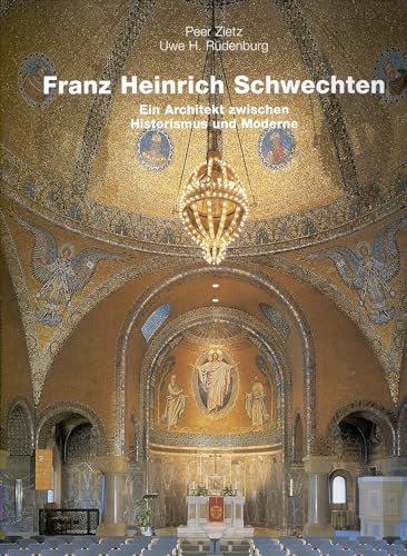Franz Heinrich Schwechten - Ein Architekt zwischen Historismus und Moderne.