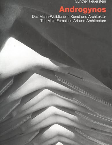 9783930698745: Androgynos--The Male-Female in Art and Architecture: The Male-female in Art and Architecture