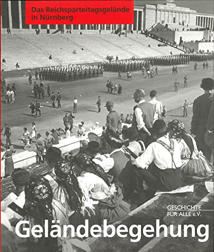 9783930699377: Gelndebegehung in Nrnberg: Das Reichsparteitagsgelnde in Nrnberg