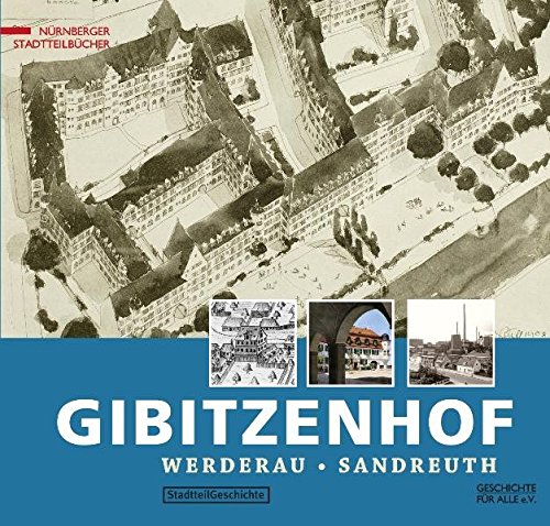 Beispielbild fr Nrnberg-Gibitzenhof. Mit Werderau und Sandreuth: StadtteilGeschichte zum Verkauf von medimops