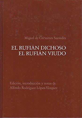 El rufiaÌn dichoso el rufiaÌn viudo (Teatro del Siglo de Oro) (Spanish Edition) (9783930700103) by Cervantes Saavedra, Miguel De