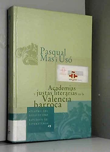 9783930700387: Academias y Justas Literarias en la Valencia Barroca (1591-1705)