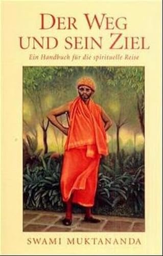 Stock image for Der Weg und sein Ziel: Ein Handbuch fr die spirituelle Reise for sale by medimops
