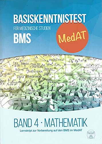 Beispielbild fr MedAT WISSENSTEST (BMS) Band 4: Mathematik: Lernskript zur Vorbereitung auf den BMS im MedAT zum Verkauf von medimops