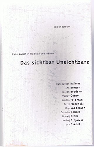 Imagen de archivo de Das sichtbar Unsichtbare. Kunst zwischen Tradition und Freiheit a la venta por Versandantiquariat Felix Mcke