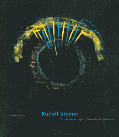 Beispielbild fr Rudolf Steiner. Tafelzeichnungen, Entwrfe, Architektur zum Verkauf von medimops