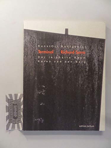 Beispielbild fr KunstOrt Ruhrgebiet, 8 Bde., Bd.1, Der leibhafte Raum, Das Terminal von Richard Serra in Bochum zum Verkauf von medimops