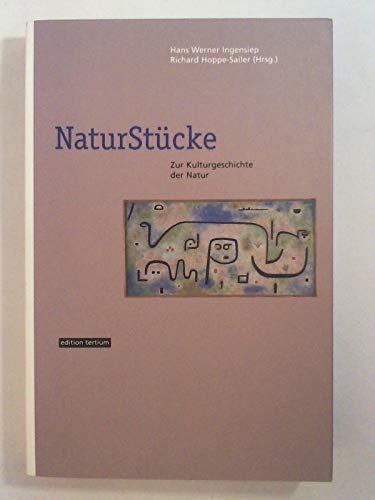 9783930717293: NaturStcke. Zur Kulturgeschichte der Natur