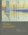 Beispielbild fr Farben des Lichts - Paul Signac und der Beginn der Moderne von Matisse bis Mondrian zum Verkauf von Versandantiquariat Felix Mcke