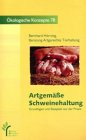 Beispielbild fr Artgeme Schweinehaltung. Grundlagen und Beispiele aus der Praxis, zum Verkauf von Grammat Antiquariat