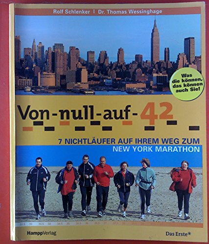 Beispielbild fr Von null auf 42: 7 Nichtlufer auf ihrem Weg zum New York Marathon zum Verkauf von medimops