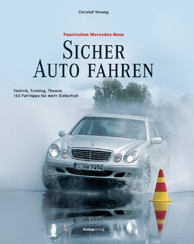 Beispielbild fr Sicher Auto fahren. Technik, Training, Theorie. 200 Tipps fr mehr Fahrsicherheit zum Verkauf von medimops