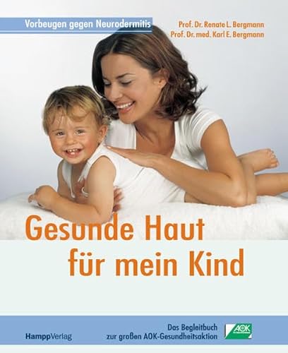 Beispielbild fr Gesunde Haut fr mein Kind. Vorbeugen gegen Neurodermitis zum Verkauf von medimops