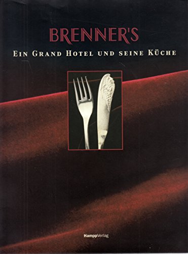 Brenner's - Ein Grand Hotel und seine Küche