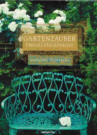 Imagen de archivo de Gartenzauber. berall und jederzeit. a la venta por medimops