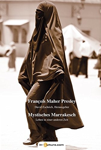 9783930727315: Mystisches Marrakesch. Leben in einer anderen Zeit (Reisen)