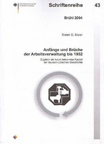 9783930732975: Anfnge und Brche der Arbeitsverwaltung bis 1952: Zugleich ein kaum bekanntes Kapitel der deutsch-jdischen Geschichte (Livre en allemand)