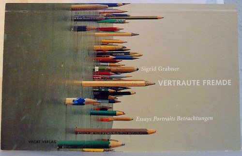 9783930752225: Vertraute Fremde: Essays Portraits Betrachtungen - Grabner, Sigrid
