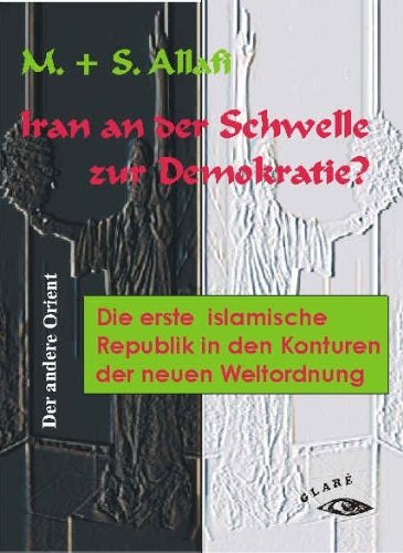 Beispielbild fr Iran an der Schwelle zur Demokratie? : Die erste islamische Republik in den Konturen der neuen Weltordnung zum Verkauf von Buchpark
