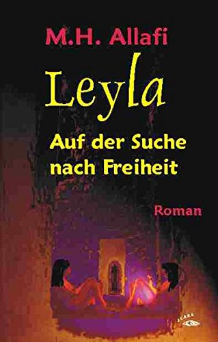 Leyla - auf der Suche nach Freiheit (Der andere Orient) - Allafi, M. H.