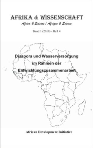 Afrika und Wissenschaft: Diaspora und Wasserversorgung im Rahmen der Entwicklungszusammenarbeit - Development Initiative, African