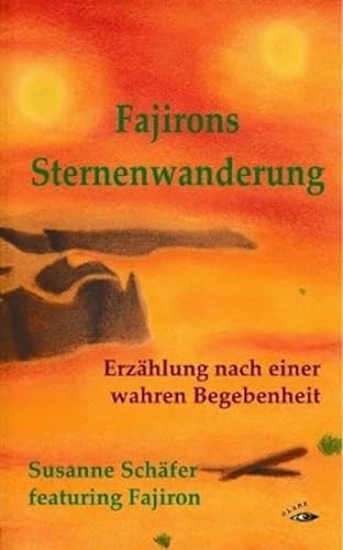 Stock image for Fajirons Sternenwanderung: Erzhlung nach einer wahren Begebenheit for sale by medimops