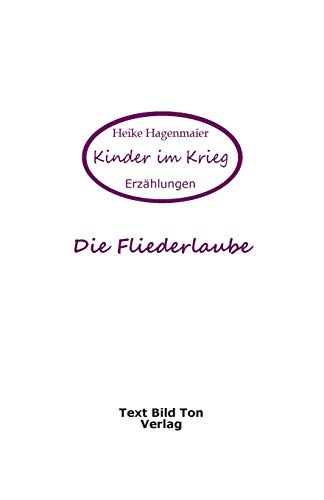 Stock image for Die Fliederlaube: Kinder im Krieg (German Edition) for sale by Lucky's Textbooks
