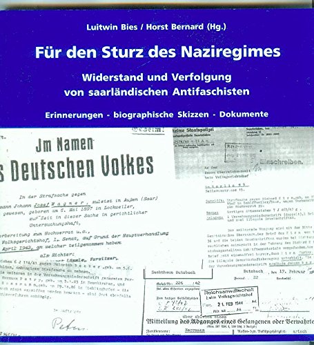 Stock image for Fr den Sturz des Naziregimes - Widerstand und Verfolgung von saarlndischen Antifaschisten for sale by Der Ziegelbrenner - Medienversand